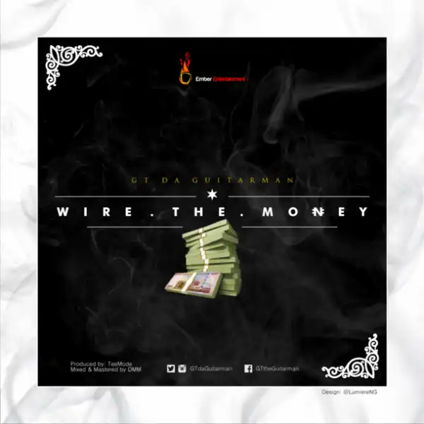 GT The Guitarman - Wire The Money